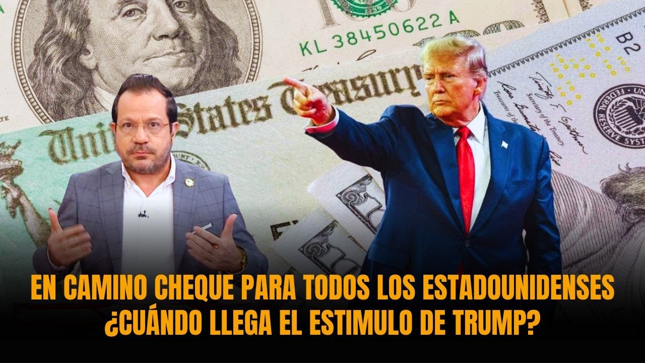 EN CAMINO CHEQUE PARA TODOS LOS ESTADOUNIDENSES, ¿CUÁNDO LLEGA EL ESTIMULO DE TRUMP? | Sánchez Grass