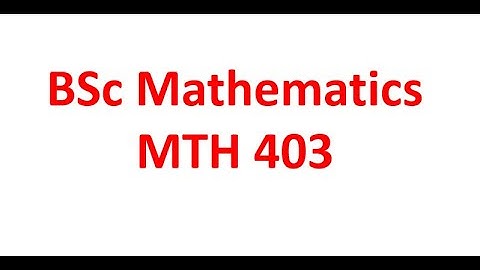 Assignment-1 MTH 403  Last Date 5/12/2020
