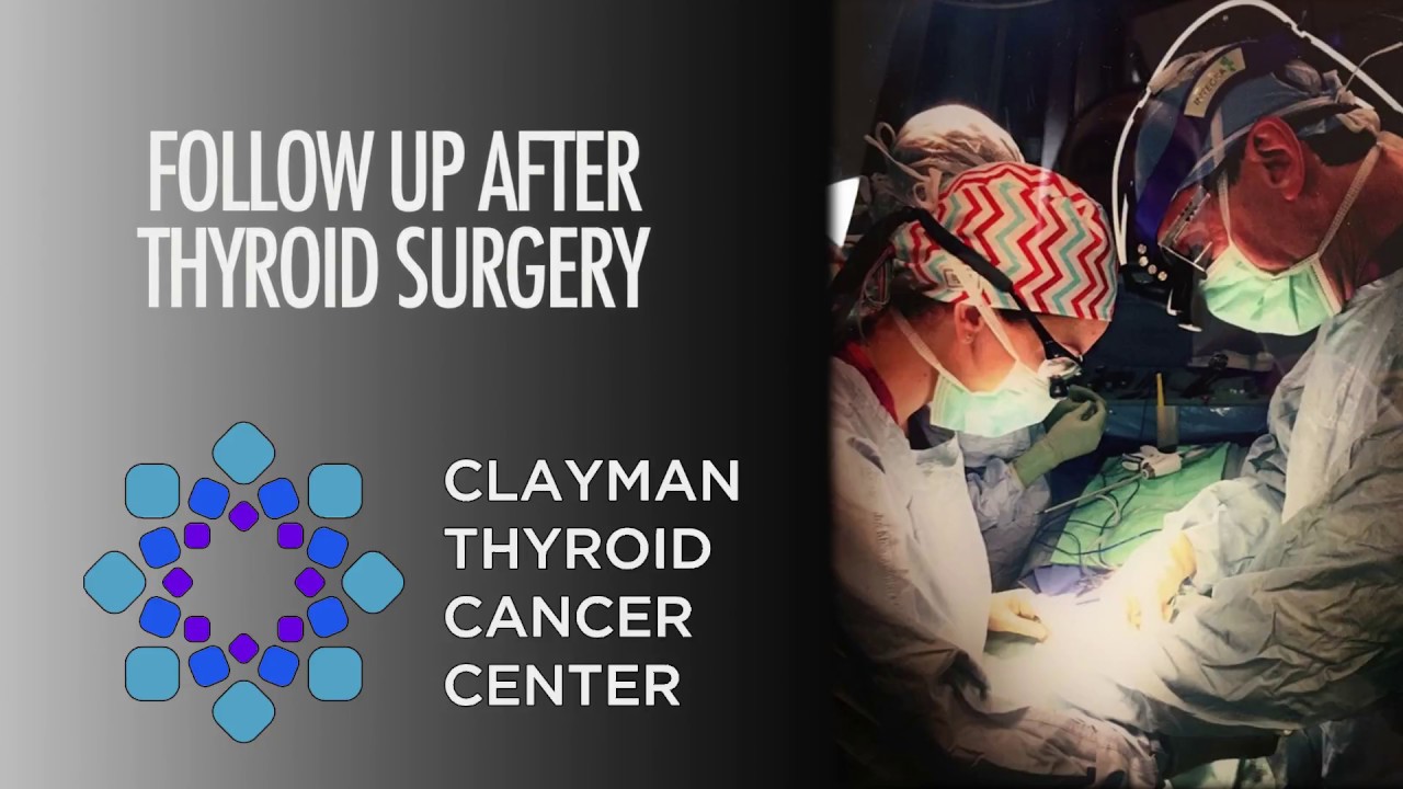 Follow Up After Thyroid Cancer Surgery