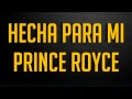 Prince Royce - Hecha Para Mi (Letra en descripción)