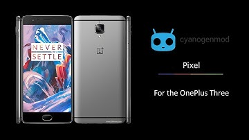 CyanogenMod 14.1 Pixelified [Android 7.1] For the OnePlus Three (Rain)