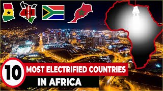 10 Most Electrified Countries In Africa