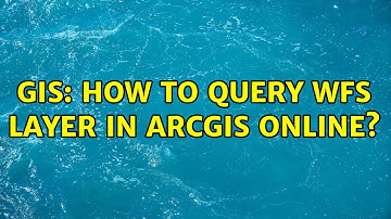 GIS: How to query WFS layer in ArcGIS Online?