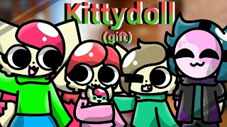 Kittydoll fanmade - Dollhouse meme (gift for Kitty channel afnan)