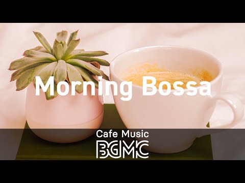 Morning Bossa: Relaxing Background Instrumental Bossa Nova & Jazz - Music to Work, Study, Relax