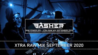Basher - RAW Power #95 (Raw Hardstyle, Xtra Raw & Uptempo Mix September 2020)