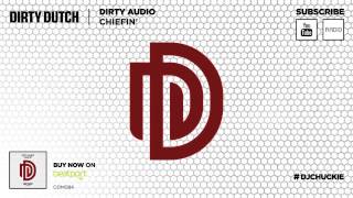 Dirty Audio - Chiefin&#39; (Original Mix)