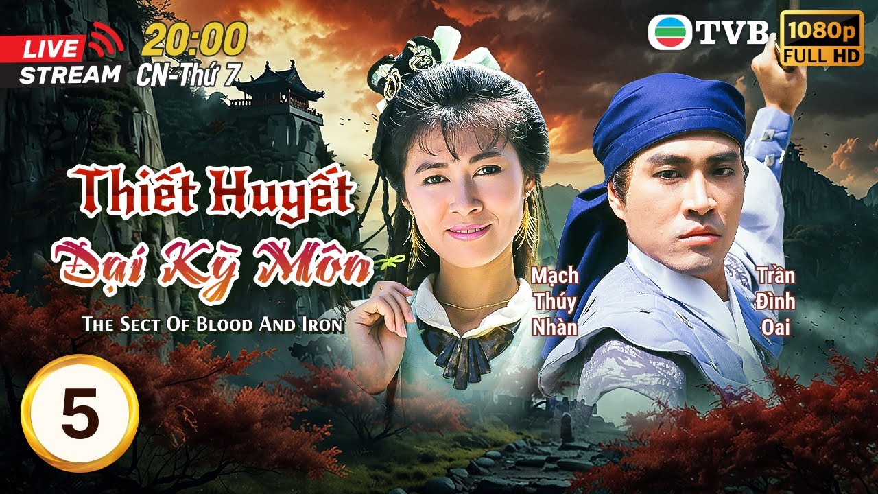 [LIVE] TVB lồng tiếng Thiết Huyết Đại Kỳ Môn (The Sect Of Blood And Iron) 5/21 | Thạch Tu | 1989