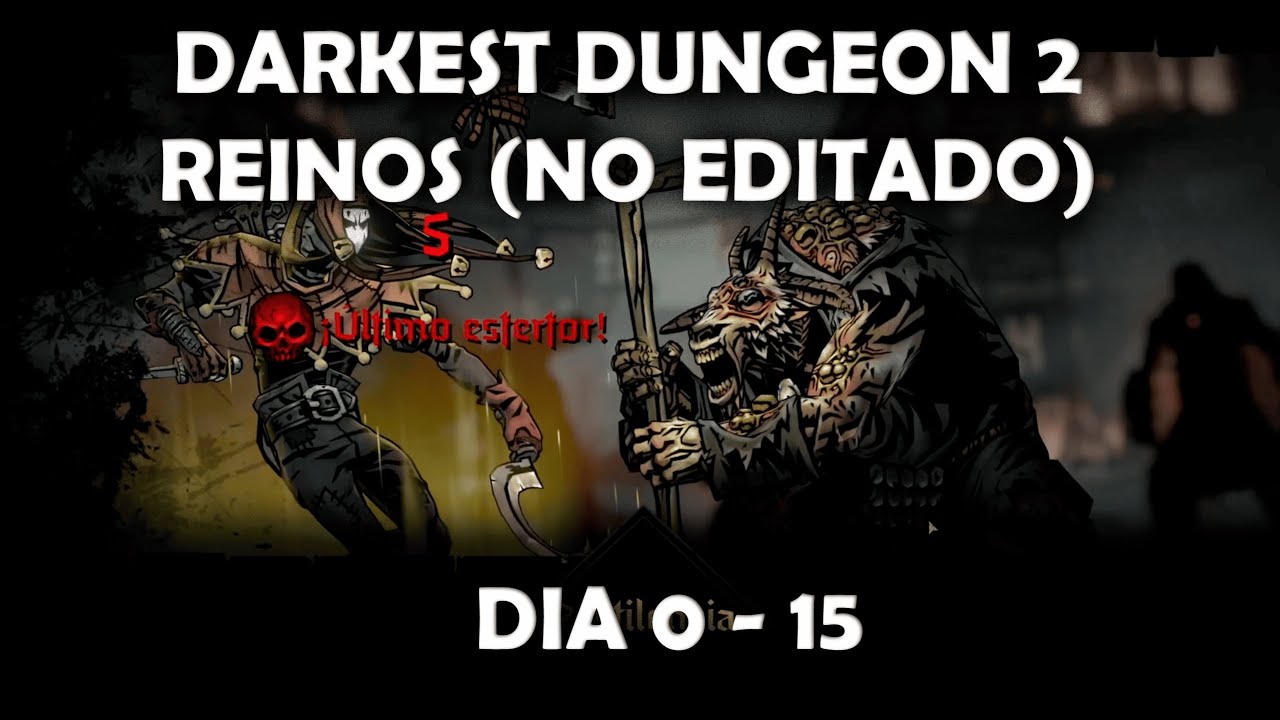 MODO REINOS Darkest Dungeon 2 (0-15 dia)