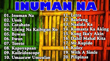 Inuman Na, Usok, Cotabao & More- Reggae Version