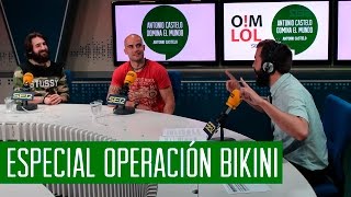 Antonio Castelo Domina El Mundo 2X44 - Especial Operación Bikini - Ohmylol En Cadena Ser
