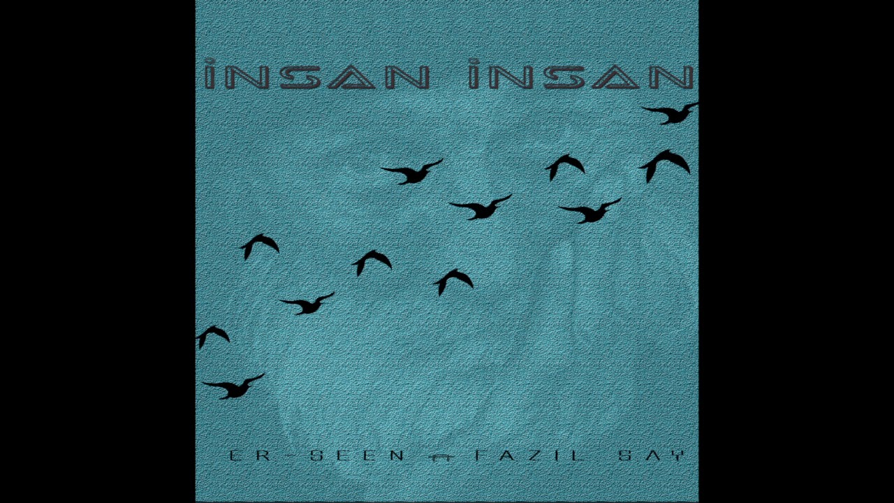ER-SEEN ft Fazıl Say - İnsan İnsan [DBS10EE]