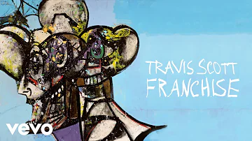 Travis Scott feat. Young Thug & M.I.A. - FRANCHISE (Official Audio)