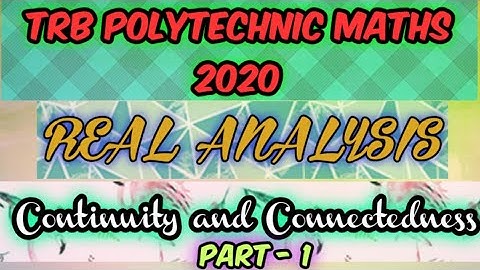 POLYTECHNIC TRB MATHS 2020 - Real analysis|| Continuity and connectedness|| part - 1