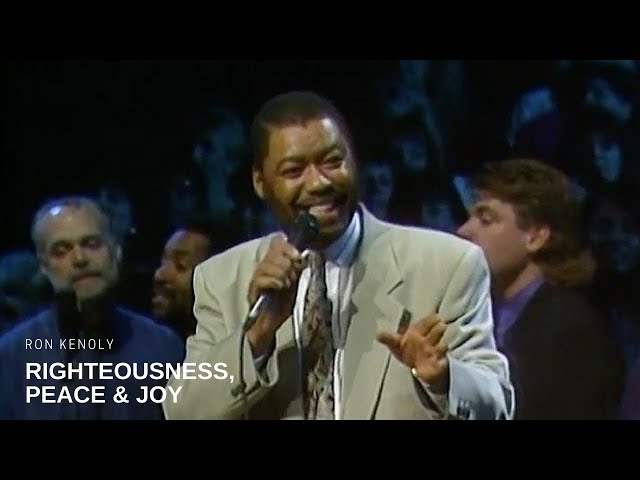 Ron Kenoly - Righteousness, Peace & Joy