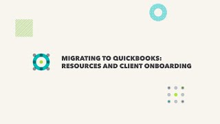 Migrating to QuickBooks: resources and client onboarding