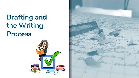Drafting and the Writing Process