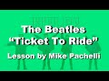 The beatles  ticket to ride lesson by mike pachelli