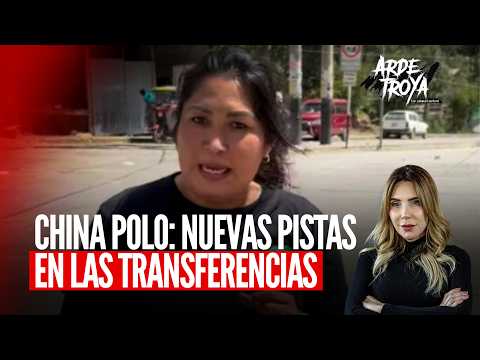 THE “LA CHINA POLO” CASE: WHAT DO THE TRANSFERS FROM LIMA REVEAL? | ARDE TROYA WITH OXENFORD