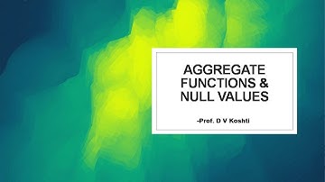 Lecture 33 Aggregate Functions & Null Values