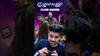 Game Anywhere, Anytime with OnePlay Cloud Gaming