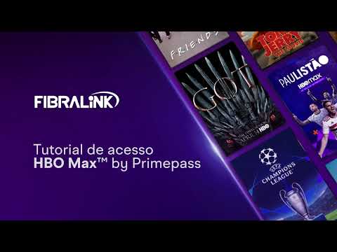 Tutorial de acesso HBO MAX by Primepass - Fibralink