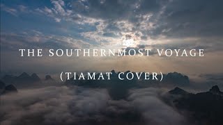 The Southernmost Voyage (TIAMAT cover AMBIENT Version)