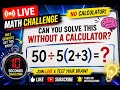 🔴 LIVE MATH CHALLENGE | Can You Solve This Without a Calculator? 🧠