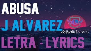 J Alvarez – Abusa (Letra/Lyrics)