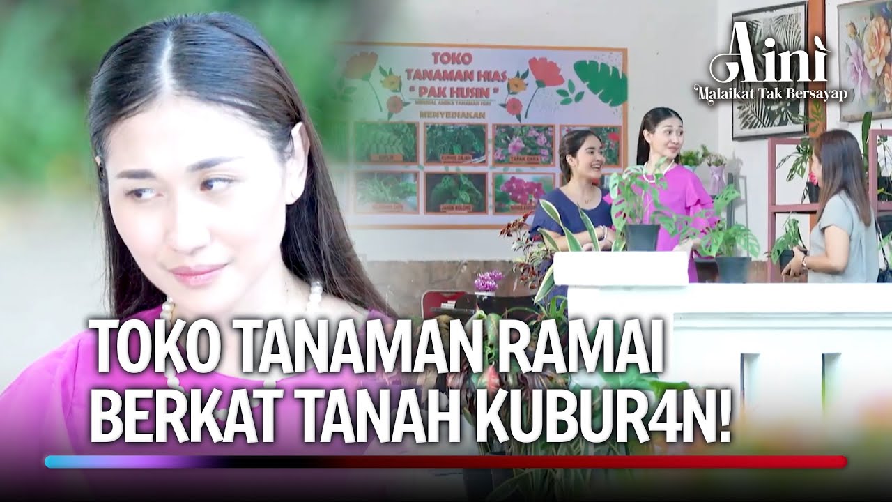 Tanah Biasa Dicampur Tanah Kubur4n, Sama Dengan Duit! | Aini Malaikat Tak Bersayap Ep 208 (FULL)