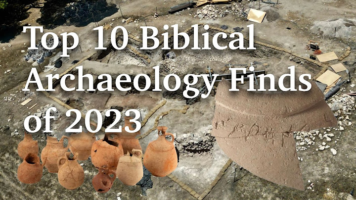 Biblical archaeologys top 10 discoveries of 2023 năm 2024