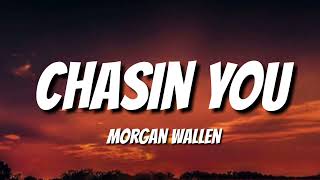 Morgan Wallen - Chasin you (Lyrics)