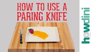 Knife Skills: How to Use a Paring Knife