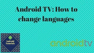 Android TV: How to change languages