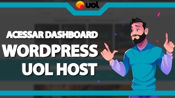 Como acessar o Dashboard do WordPress na Uol host – rápido e fácil – 2022