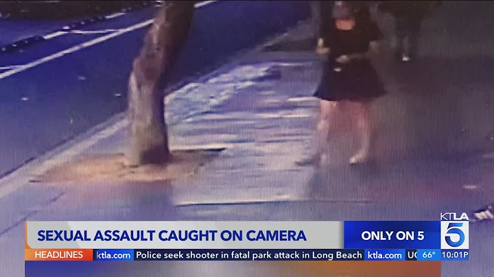 Sexual assault in Long Beach captured on cameras - DayDayNews