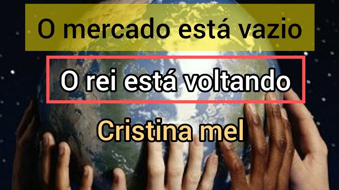 O Mercado está vazio| O Rei está Voltando| Cristina mel - YouTube