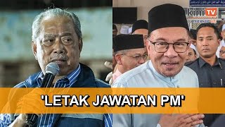 'Elok PM letak jawatan kalau tak boleh jawab adendum Najib' - Muhyiddin