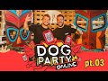 DUBDOGZ - DOGPARTY ONLINE (PARTE 03)