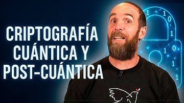 Así cambiará la seguridad digital con la CRIPTOGRAFÍA CUÁNTICA Y POST-CUÁNTICA
