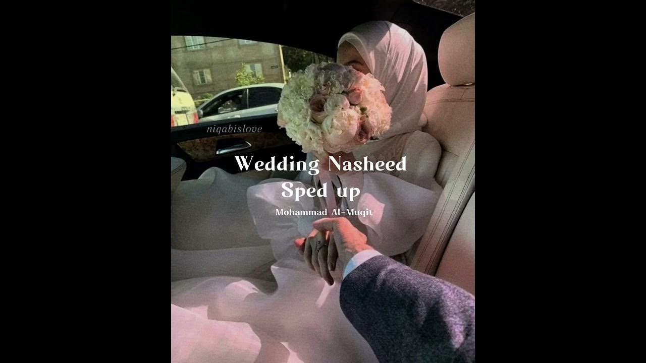 Nasheed speed up. Wedding nasheed. нашид свадьба. muhammad al muqit nasheed mp3. нашид wedding без музыки.