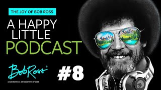 Bobby, It's Cold Outside | Episode #8 | The Joy of Bob Ross  A Happy Little Podcast™