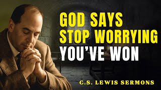 God Is Funding Your Life Now - Stop Worrying | C.S Lewis Sermons