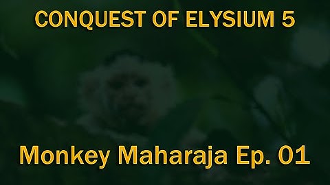 BATTLEMODE Plays: Conquest of Elysium 5 - Monkey Maharaja Ep. 01