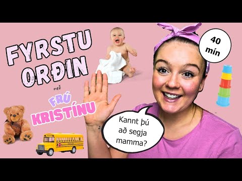 1. Frú Kristín - Fyrstu Orðin. Lærum að tala, fjölskyldan, líkaminn, litirnir, söngur & fl.