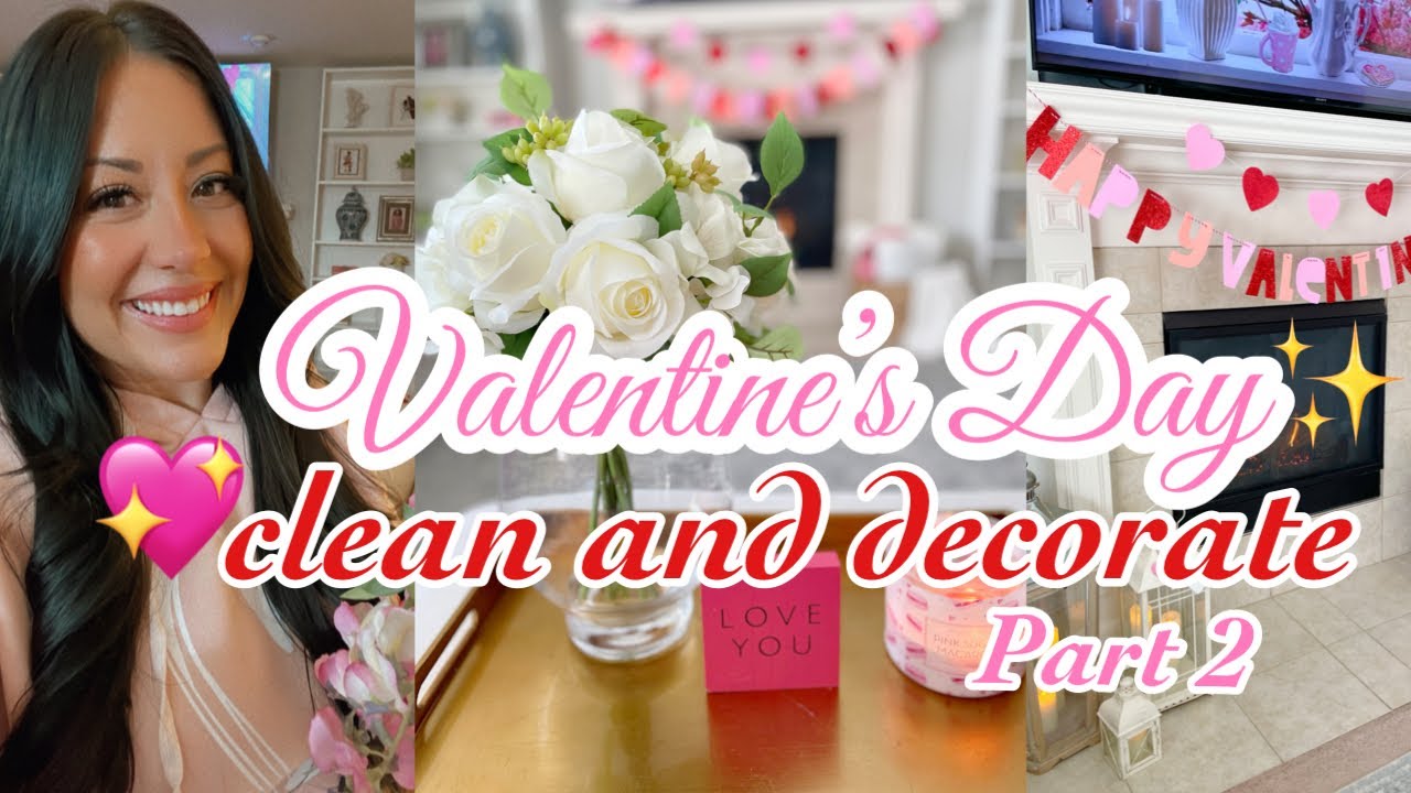 💖 New! Valentine’s Day Clean And Decorate With Me 2022 Clean With Me