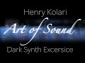 Henry kolari  dark synth excersice
