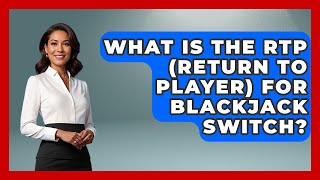 What Is The RTP (Return To Player) For Blackjack Switch - The Blackjack Blueprint