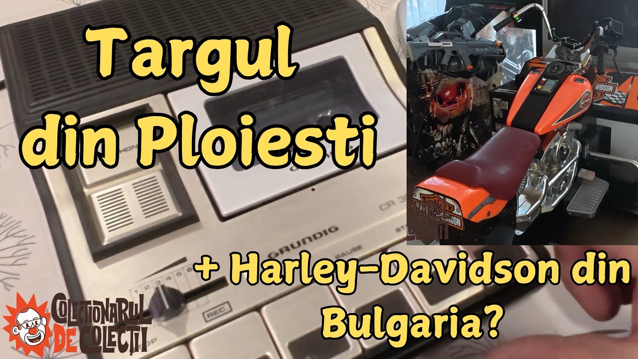 Targul de vechituri din Ploiesti. Bonus: Mi-am luat Harley-Davidson din Bulgaria?