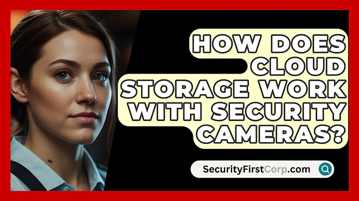 How Does Cloud Storage Work With Security Cameras? - SecurityFirstCorp.com